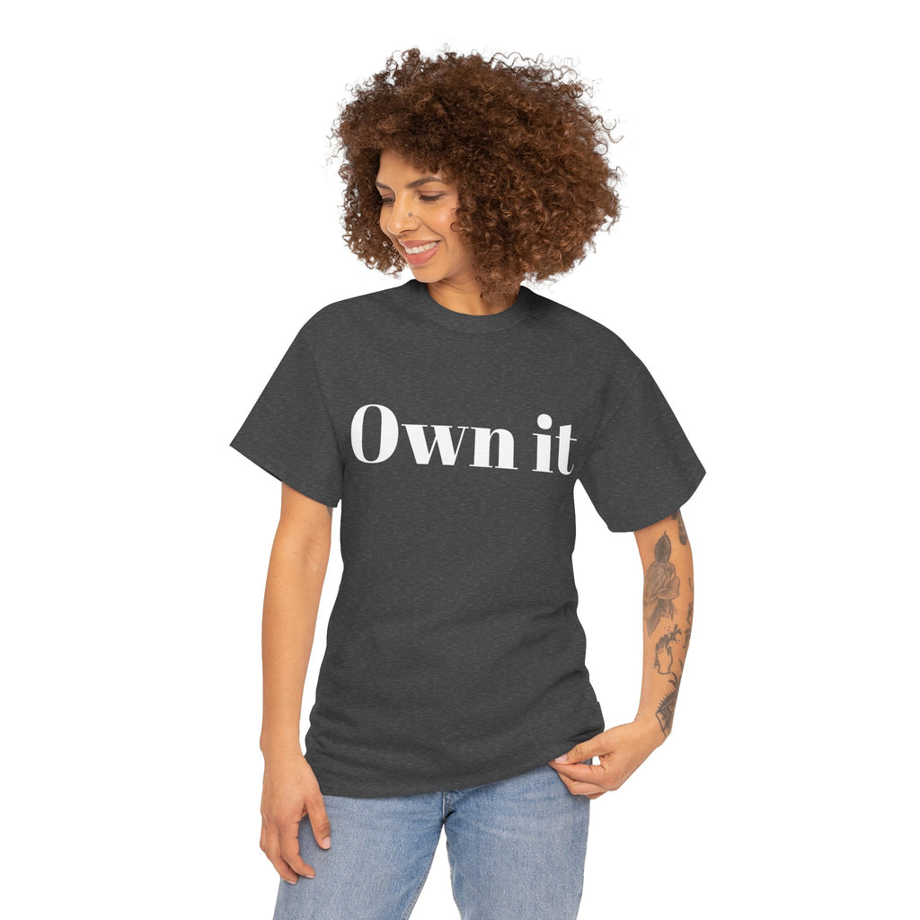 Own it Women Unisex Heavy Cotton Tee T shirt