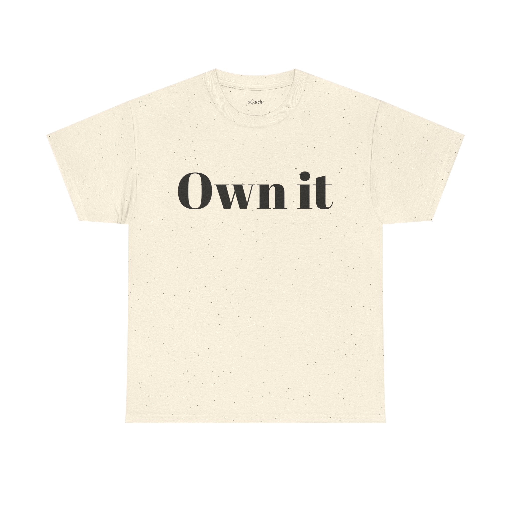 Own it Women Unisex Heavy Cotton Tee T shirt