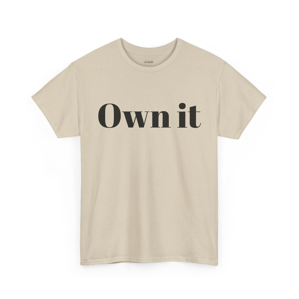 Own it Women Unisex Heavy Cotton Tee T shirt