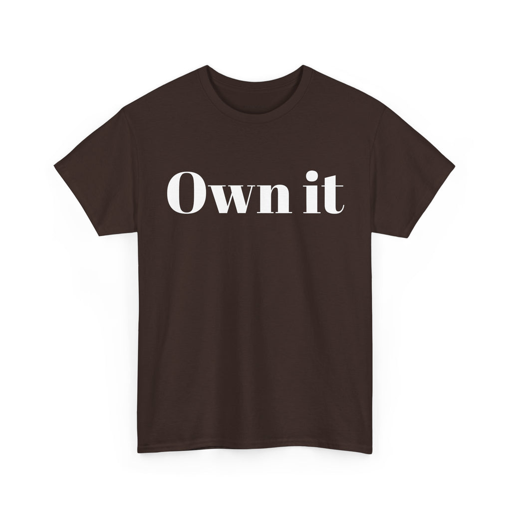 Own it Women Unisex Heavy Cotton Tee T shirt