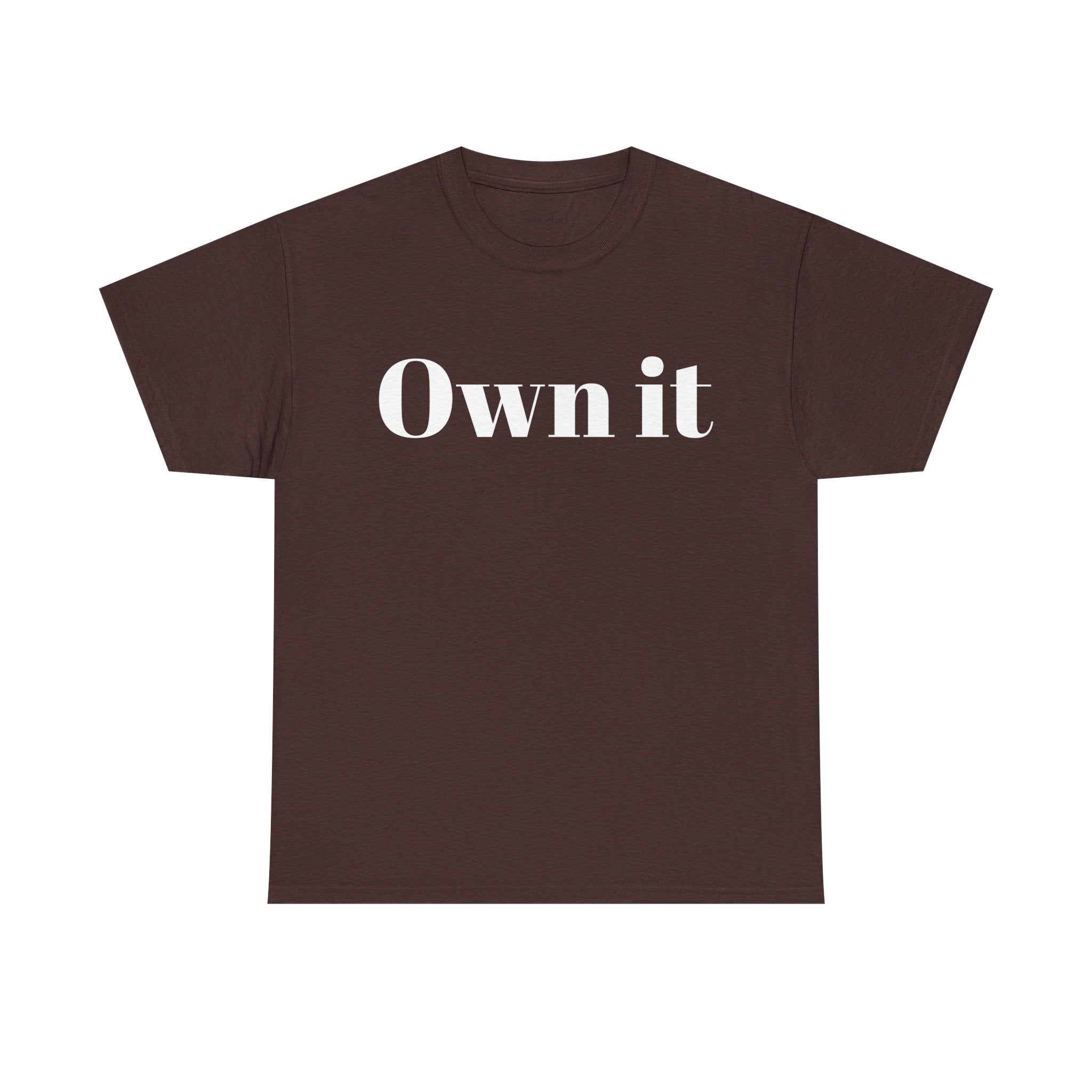 Own it Women Unisex Heavy Cotton Tee T shirt