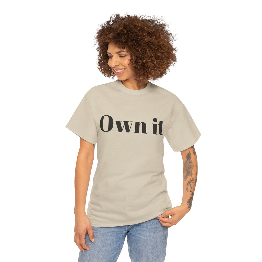 Own it Women Unisex Heavy Cotton Tee T shirt
