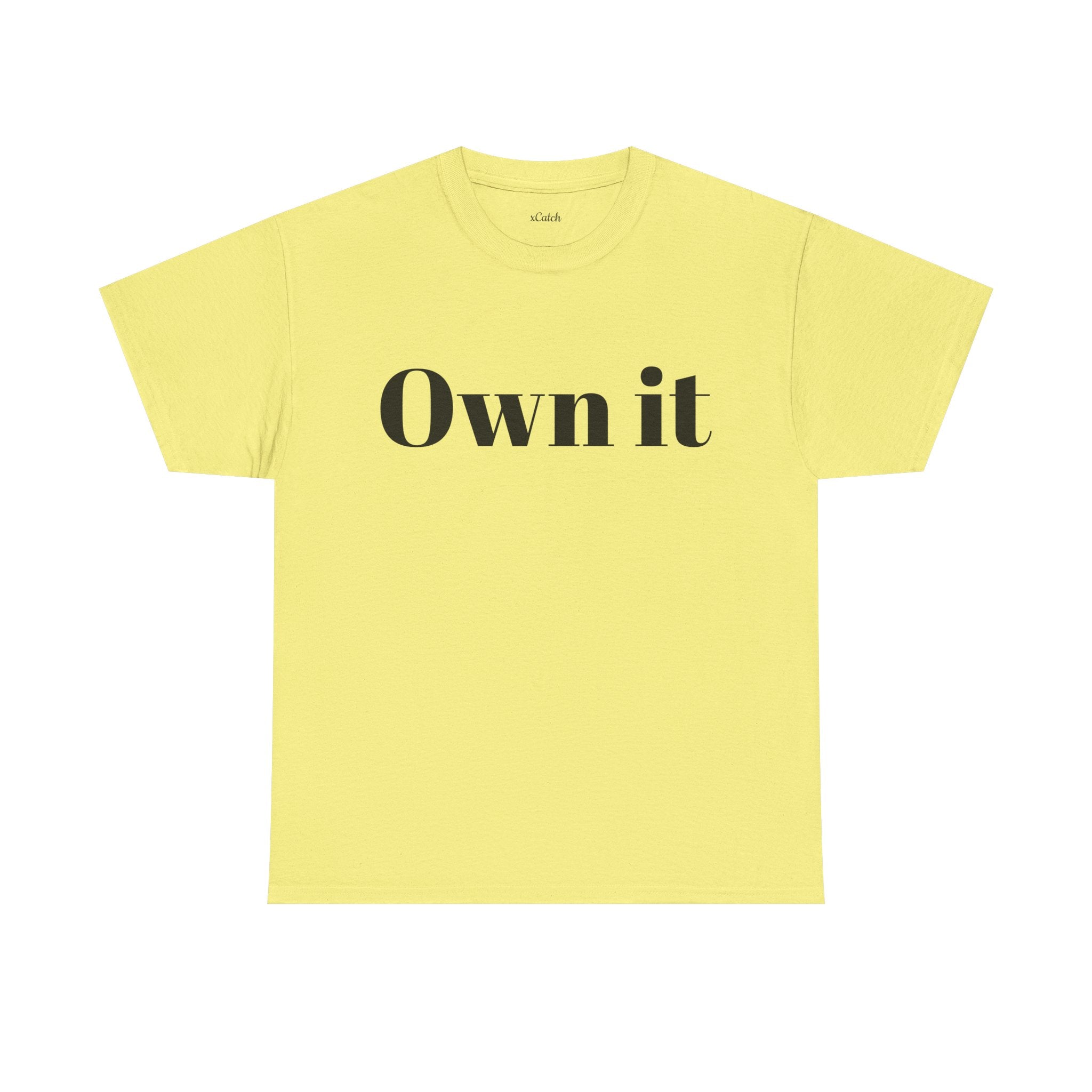 Own it Women Unisex Heavy Cotton Tee T shirt