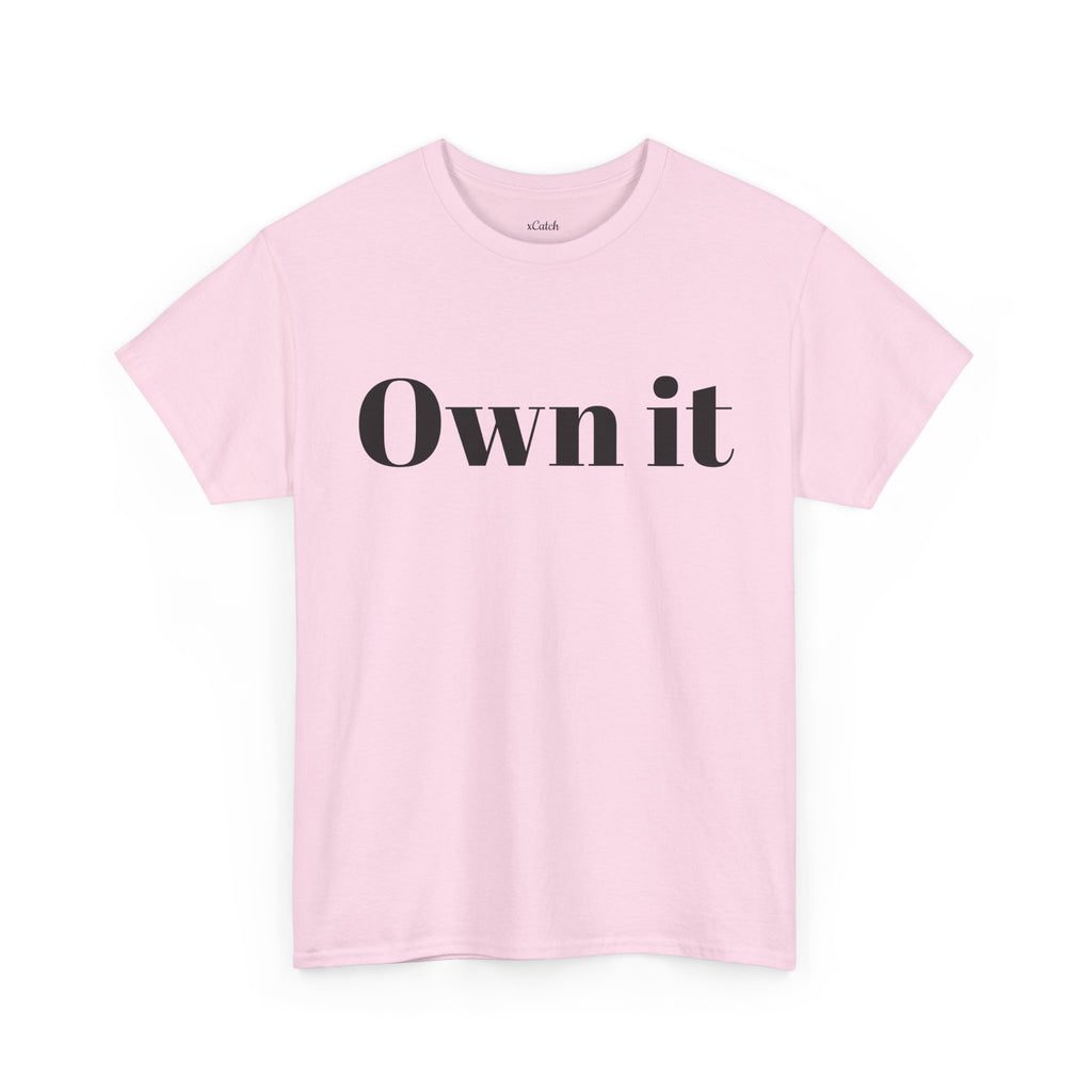 Own it Women Unisex Heavy Cotton Tee T shirt
