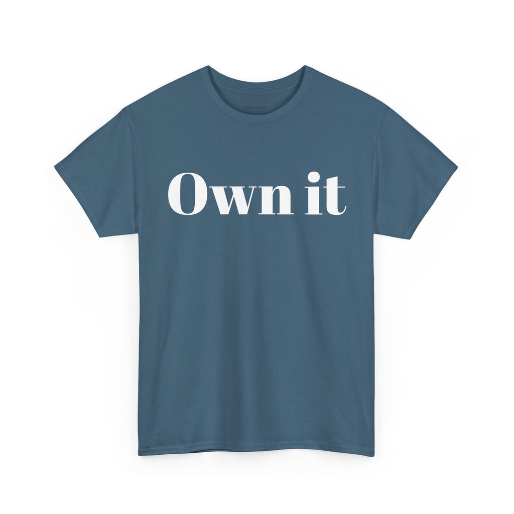 Own it Women Unisex Heavy Cotton Tee T shirt