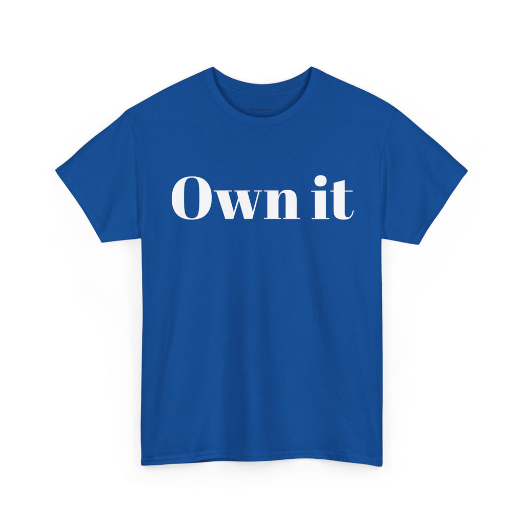 Own it Women Unisex Heavy Cotton Tee T shirt