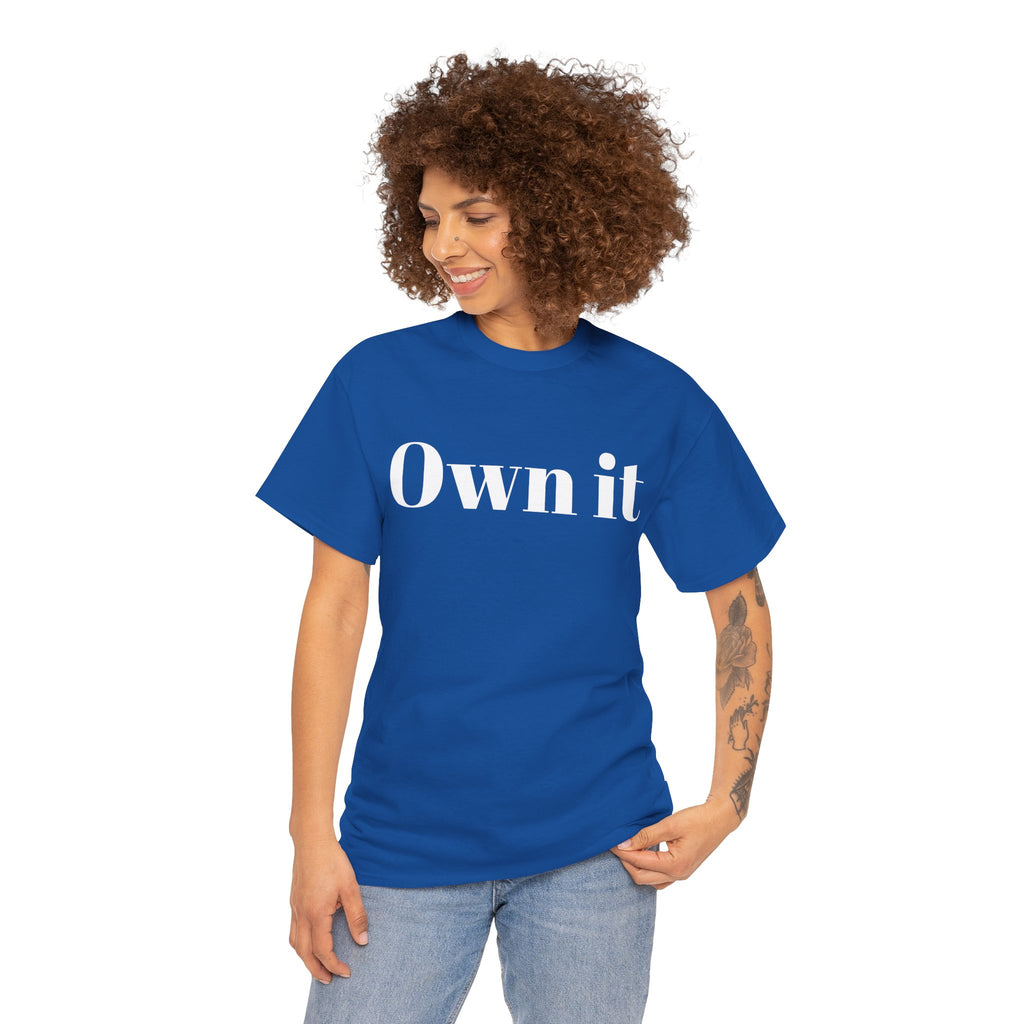 Own it Women Unisex Heavy Cotton Tee T shirt
