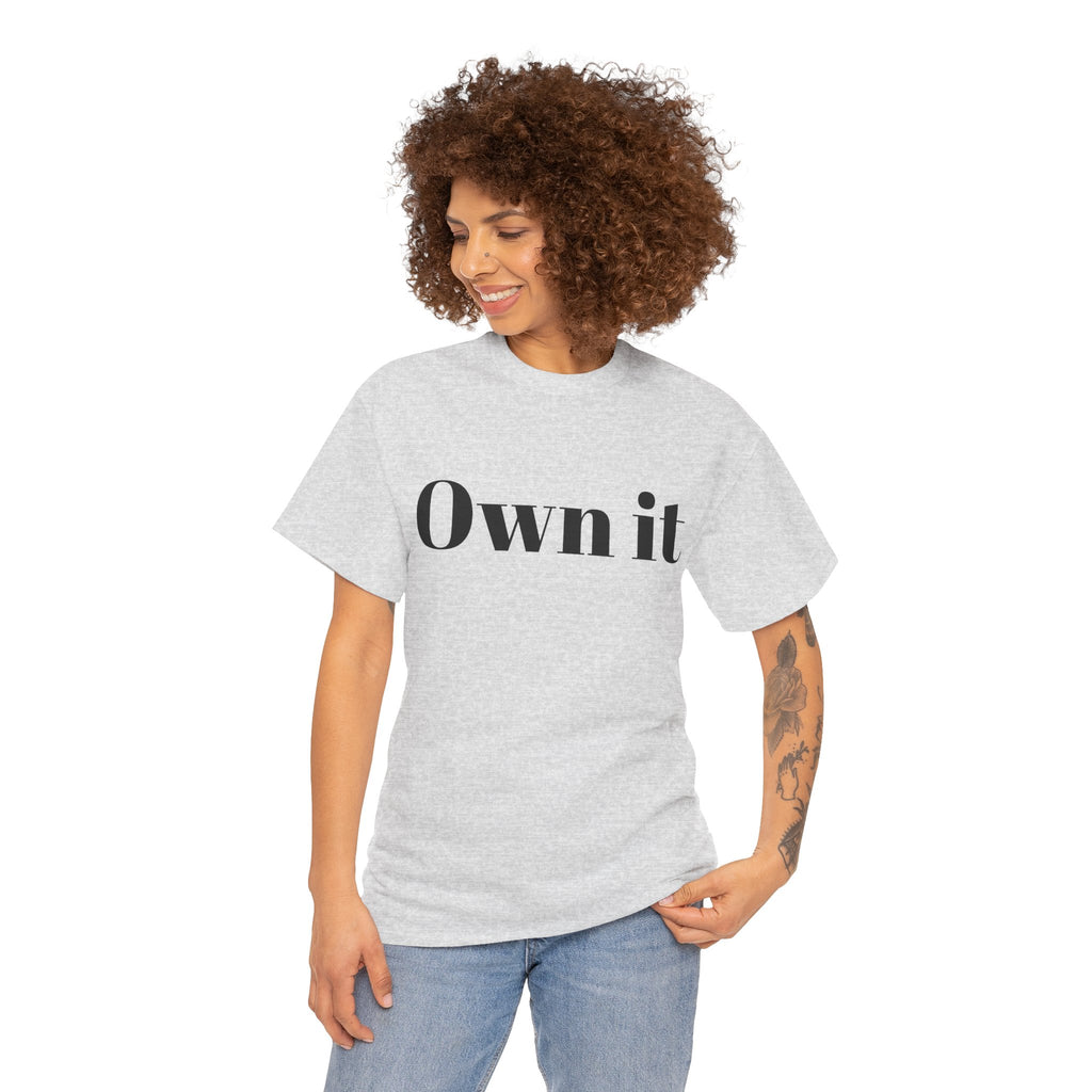 Own it Women Unisex Heavy Cotton Tee T shirt