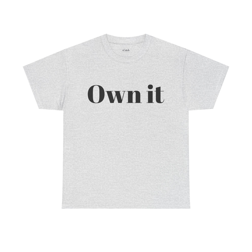 Own it Women Unisex Heavy Cotton Tee T shirt