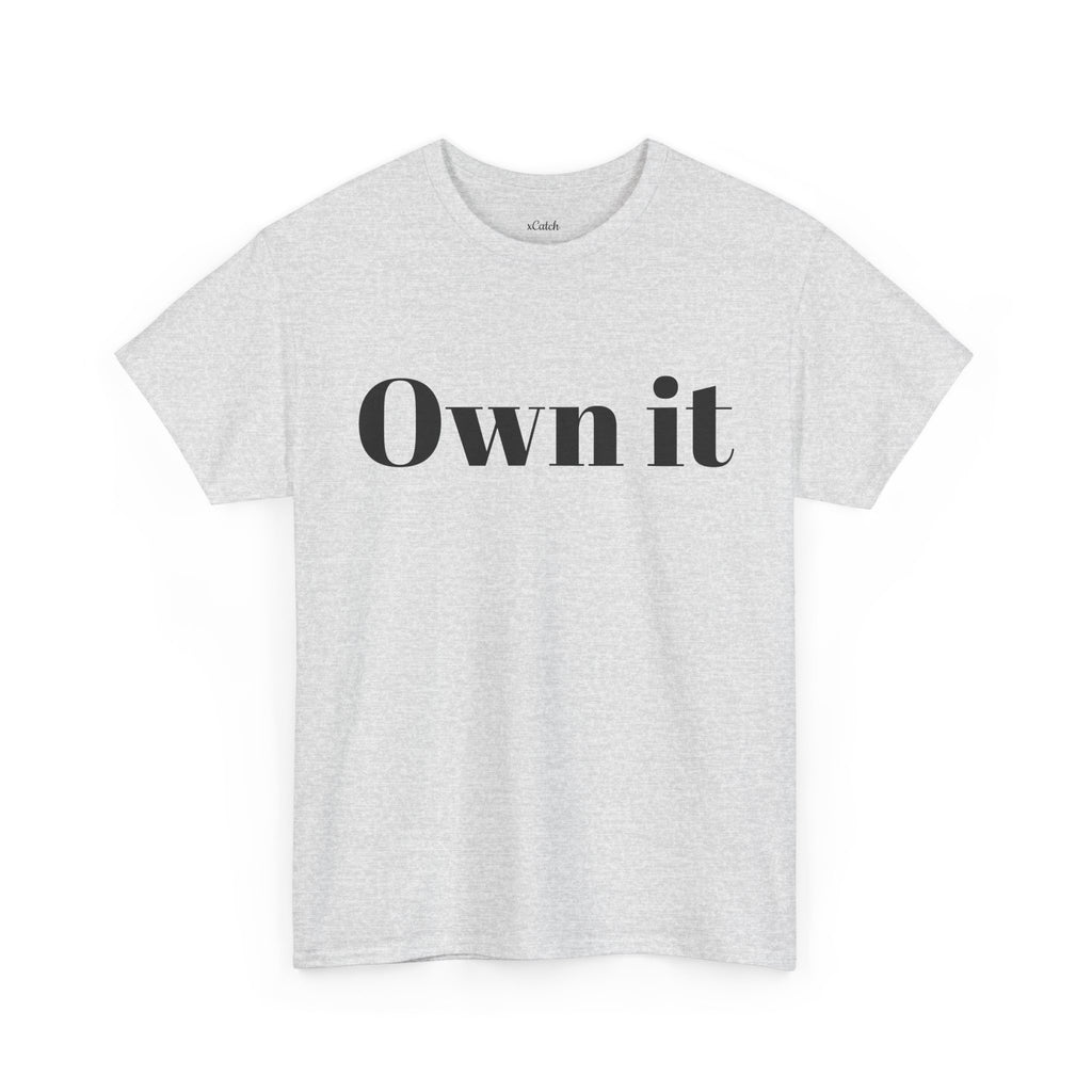 Own it Women Unisex Heavy Cotton Tee T shirt