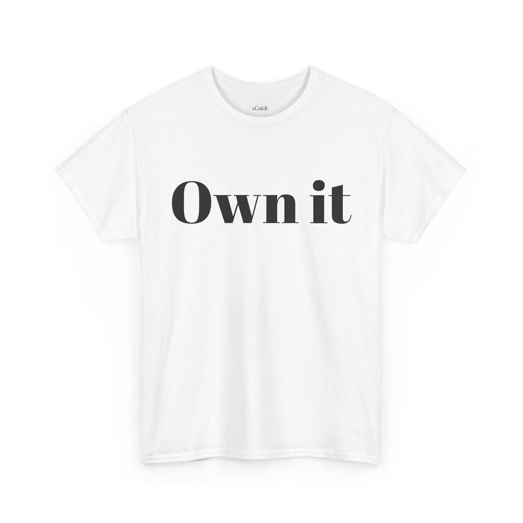 Own it Women Unisex Heavy Cotton Tee T shirt