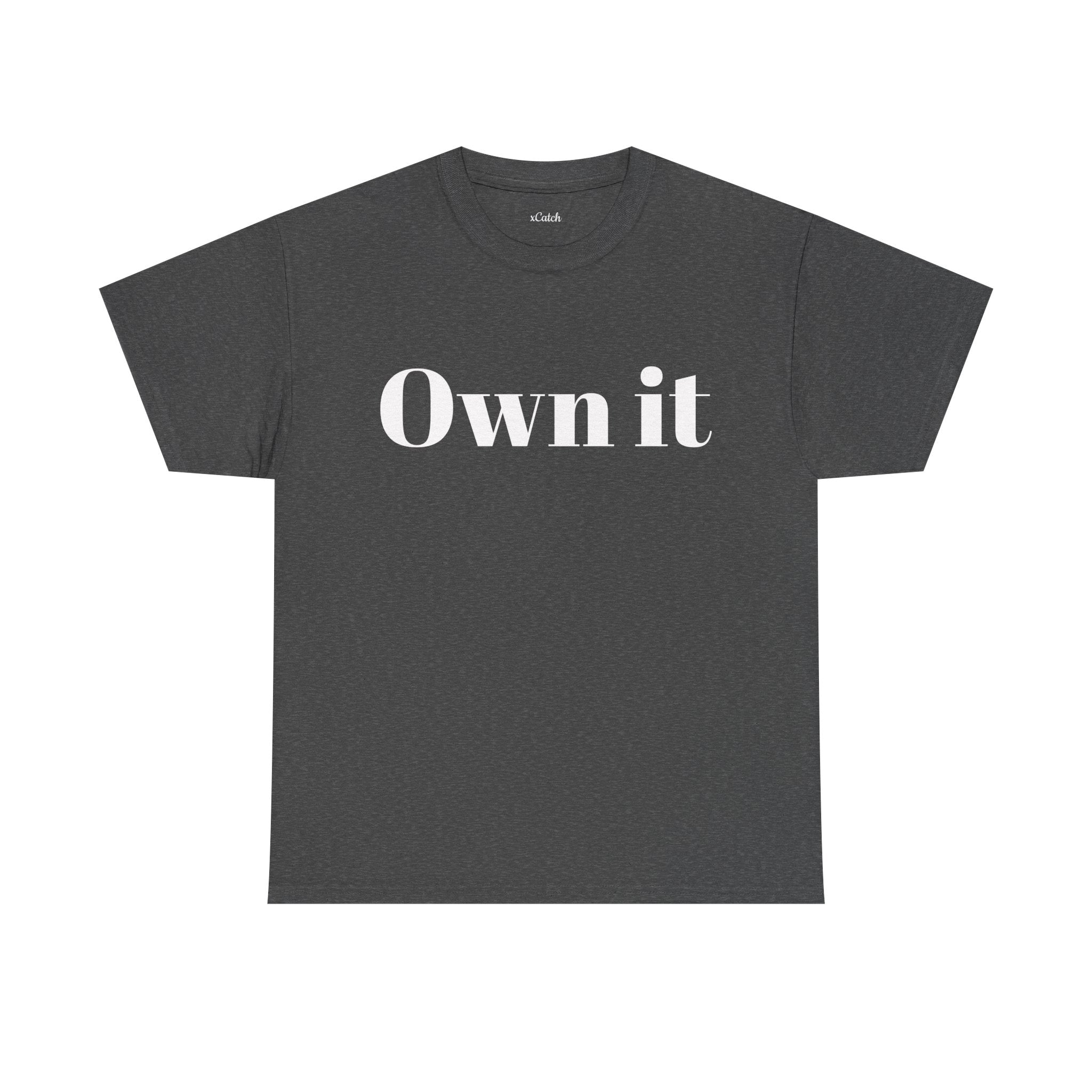 Own it Women Unisex Heavy Cotton Tee T shirt