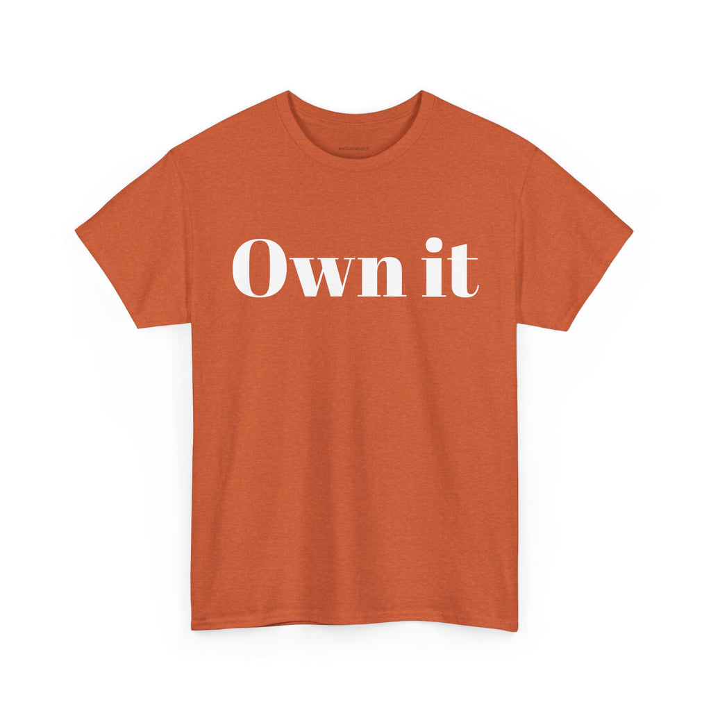 Own it Women Unisex Heavy Cotton Tee T shirt