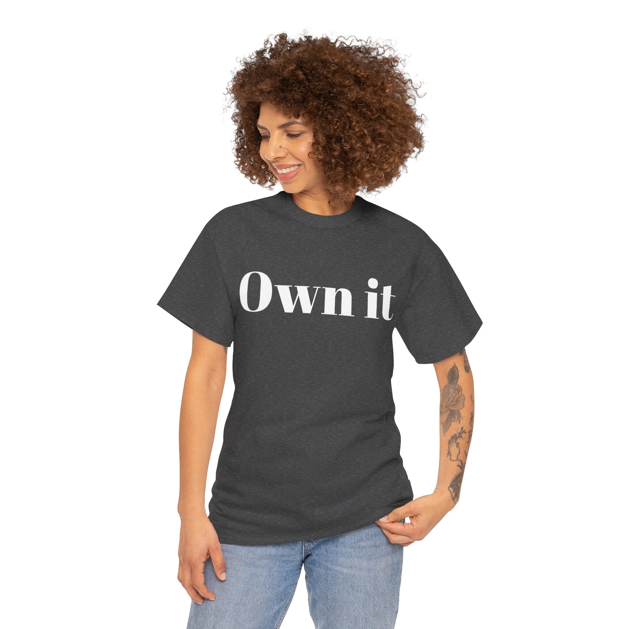 Own it Women Unisex Heavy Cotton Tee T shirt
