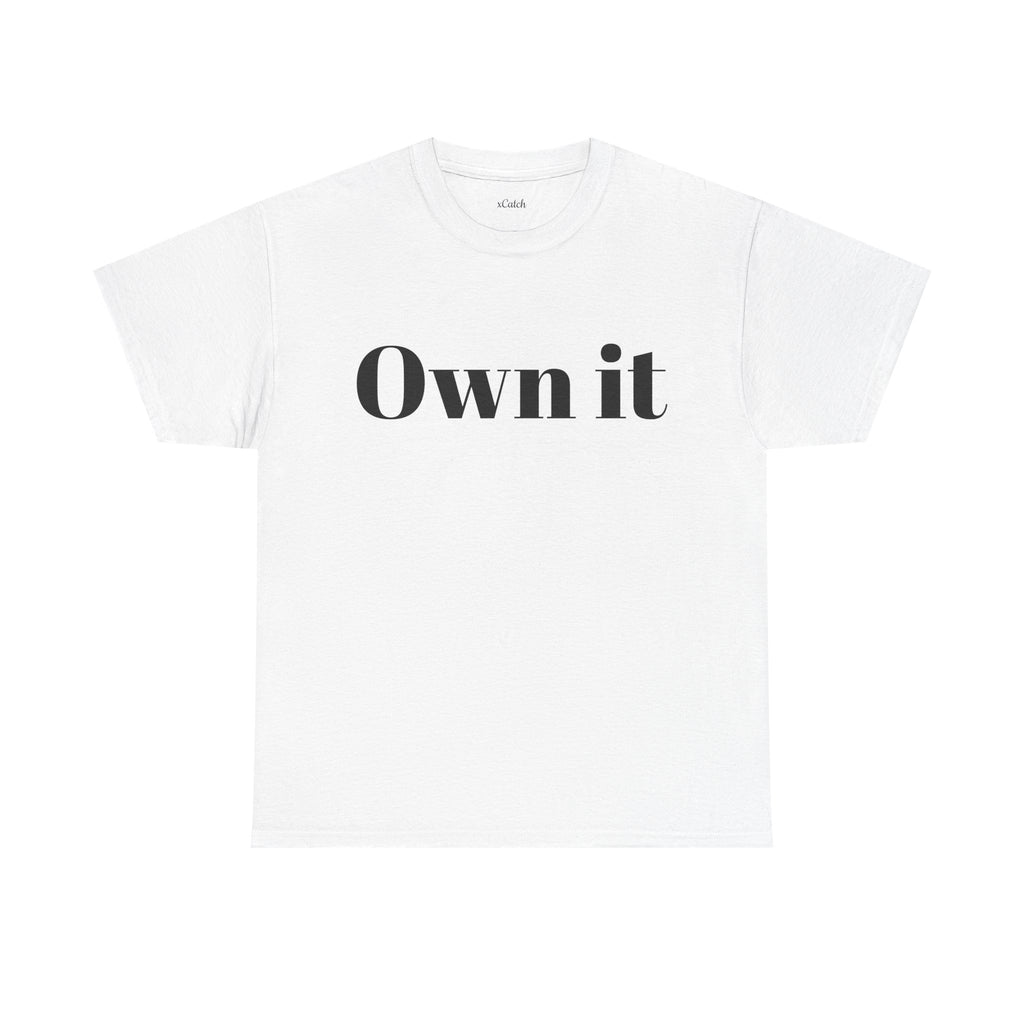 Own it Women Unisex Heavy Cotton Tee T shirt