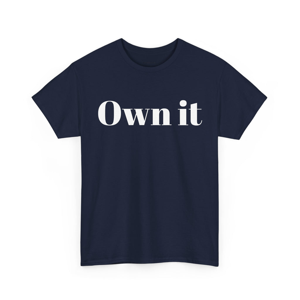 Own it Women Unisex Heavy Cotton Tee T shirt