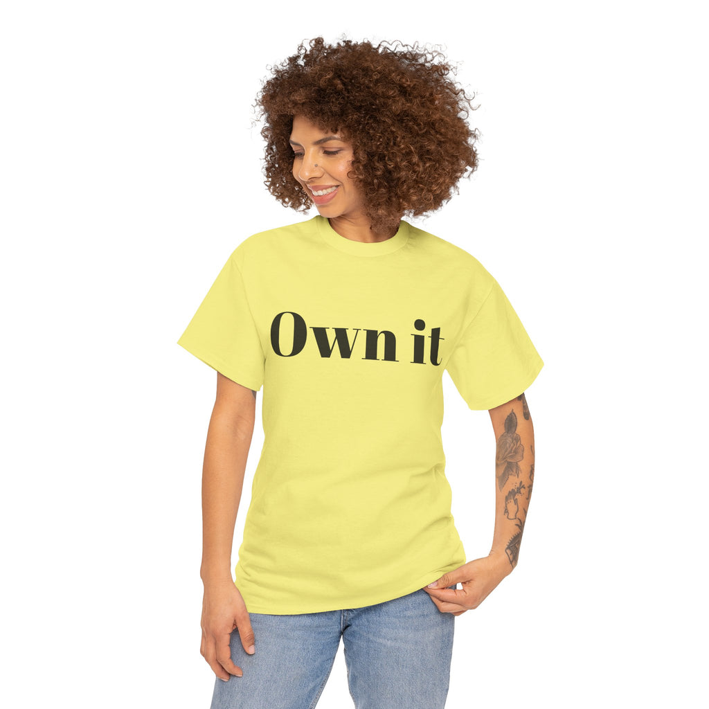 Own it Women Unisex Heavy Cotton Tee T shirt