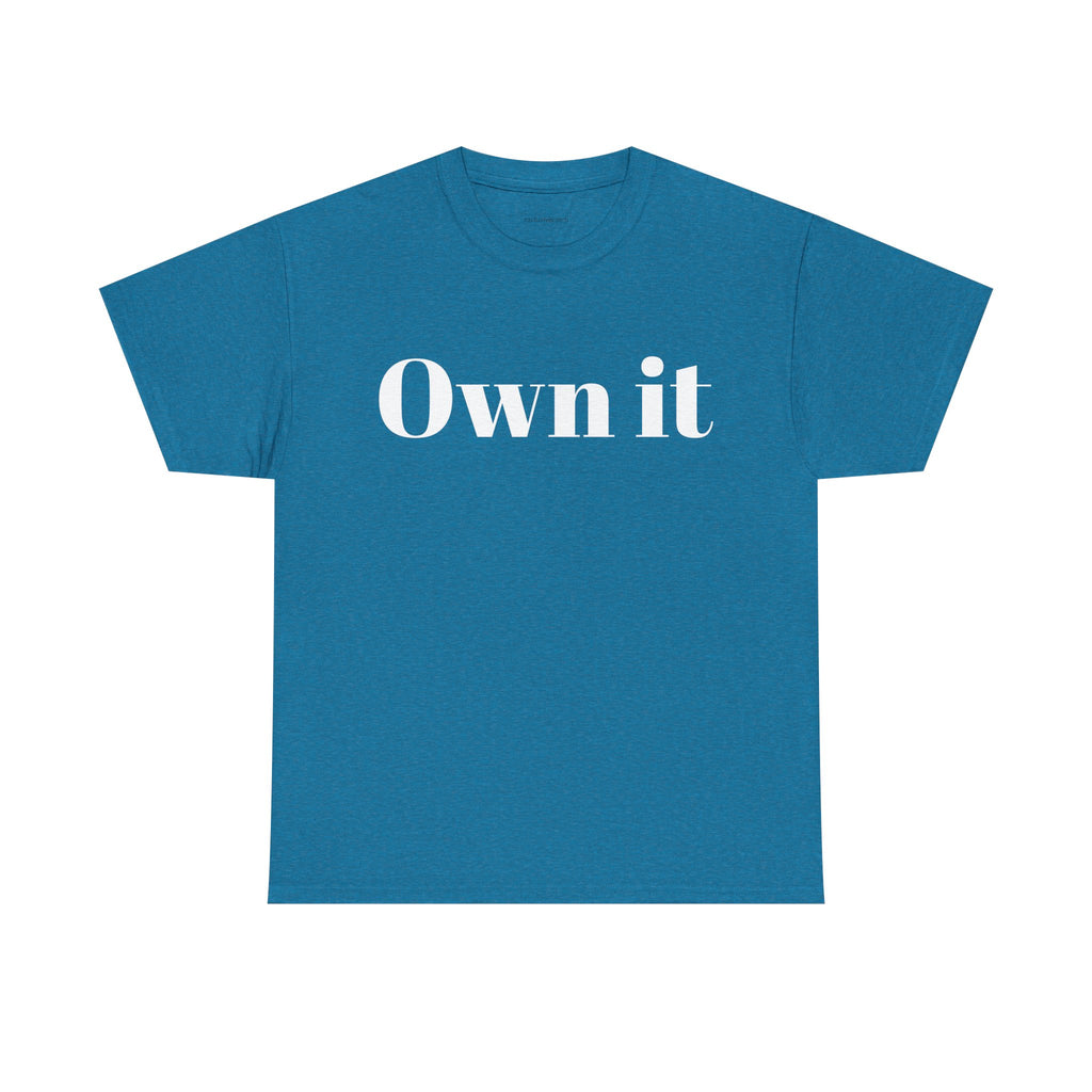 Own it Women Unisex Heavy Cotton Tee T shirt