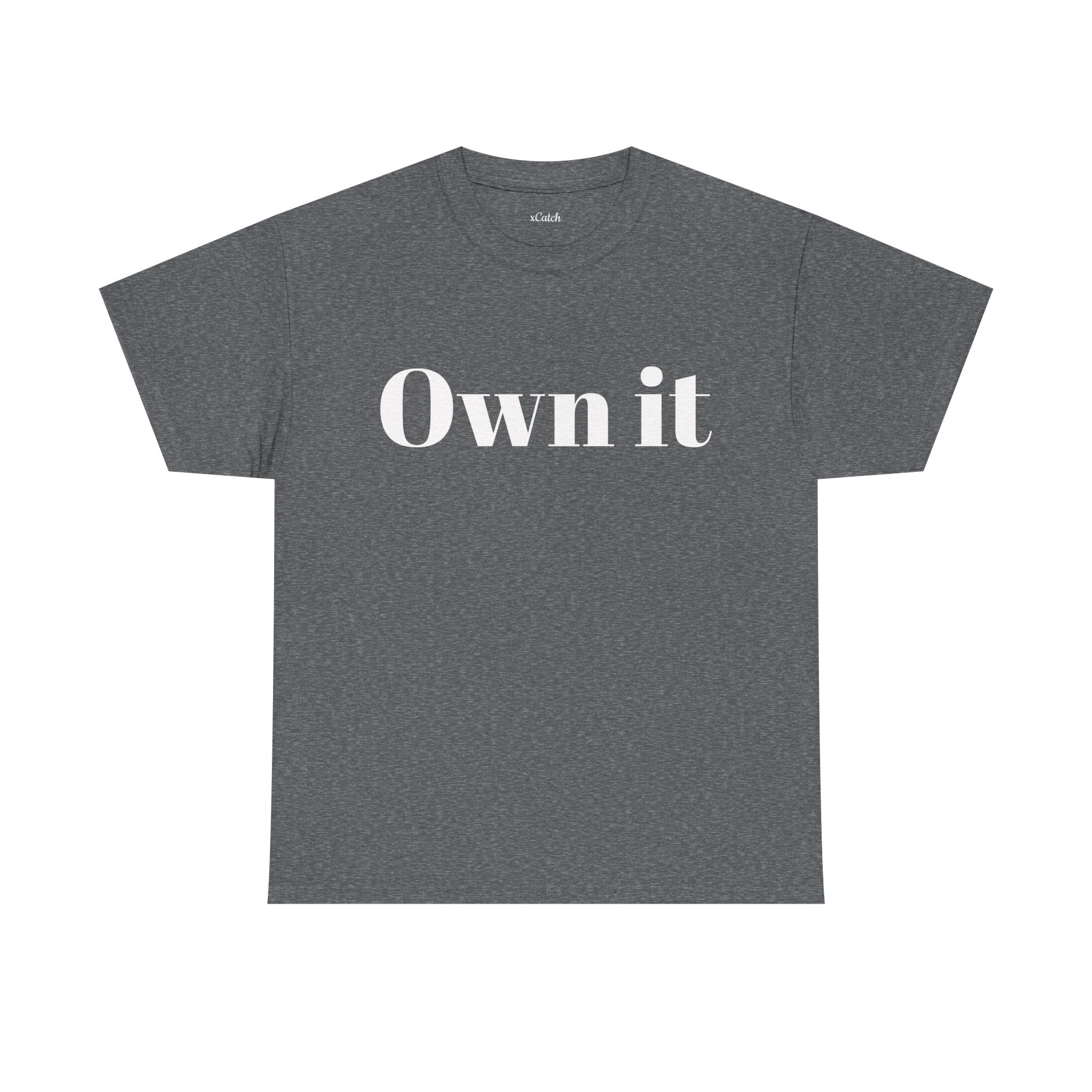 Own it Women Unisex Heavy Cotton Tee T shirt
