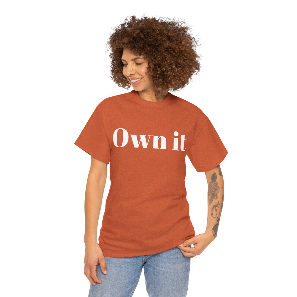 Own it Women Unisex Heavy Cotton Tee T shirt