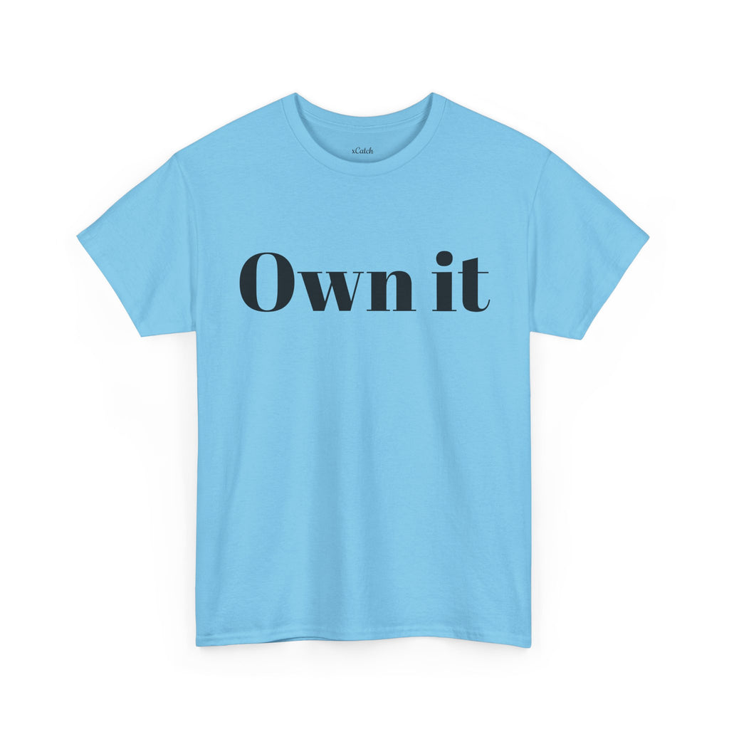 Own it Women Unisex Heavy Cotton Tee T shirt