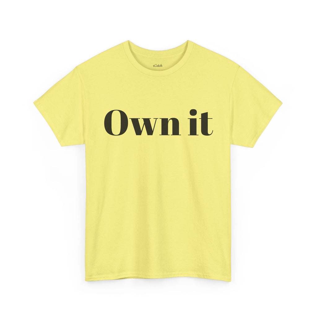 Own it Women Unisex Heavy Cotton Tee T shirt