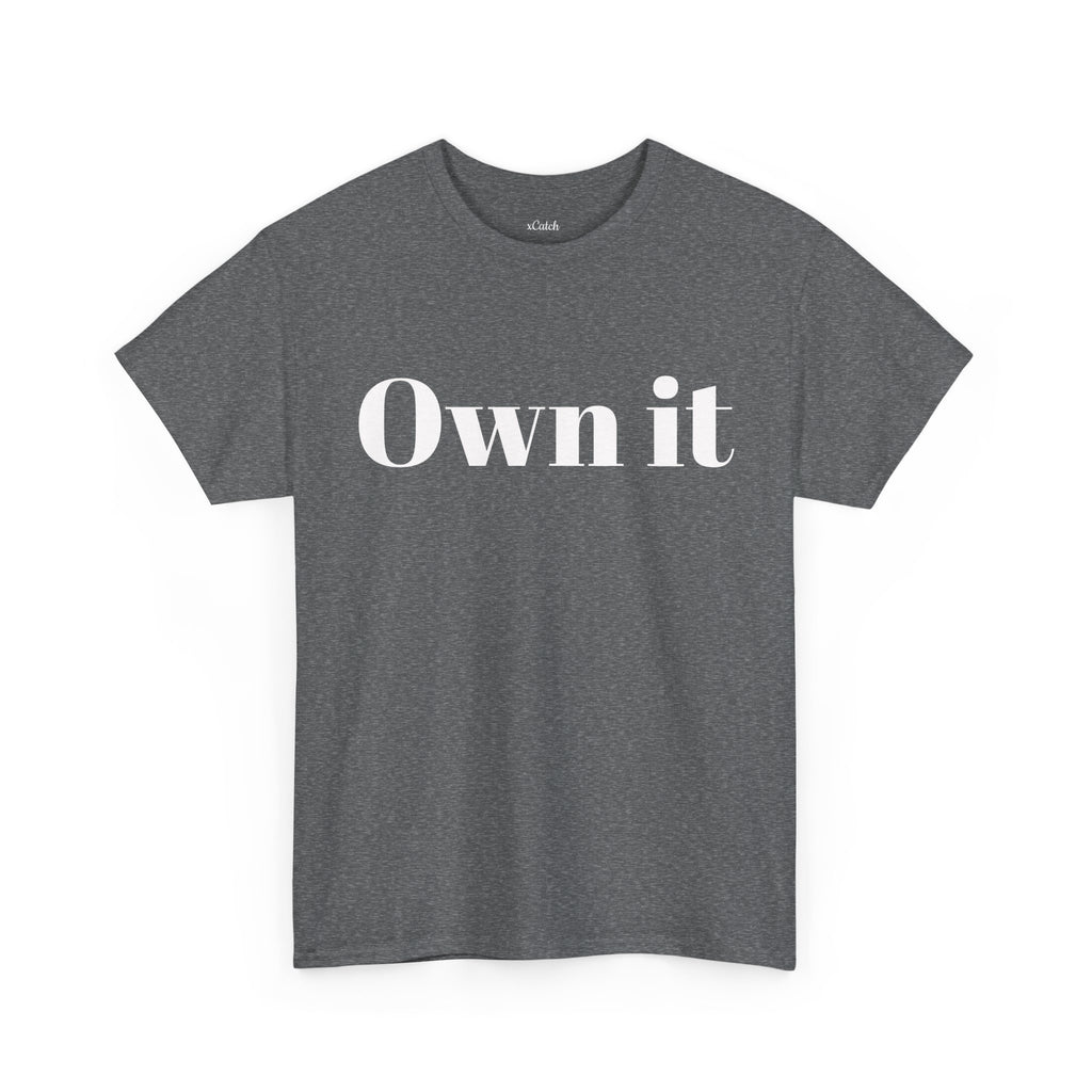 Own it Women Unisex Heavy Cotton Tee T shirt