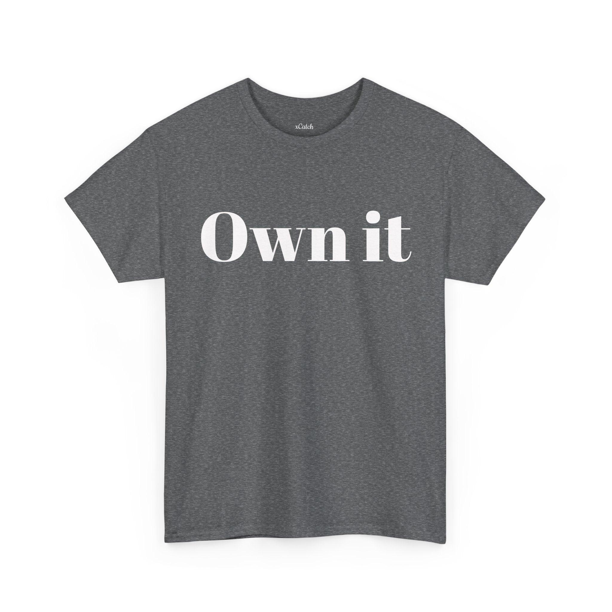 Own it Women Unisex Heavy Cotton Tee T shirt