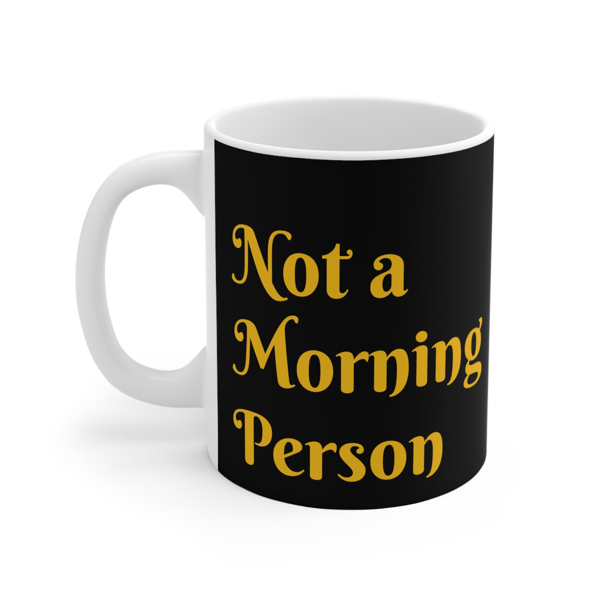 Not a Morning Person Mug 11oz