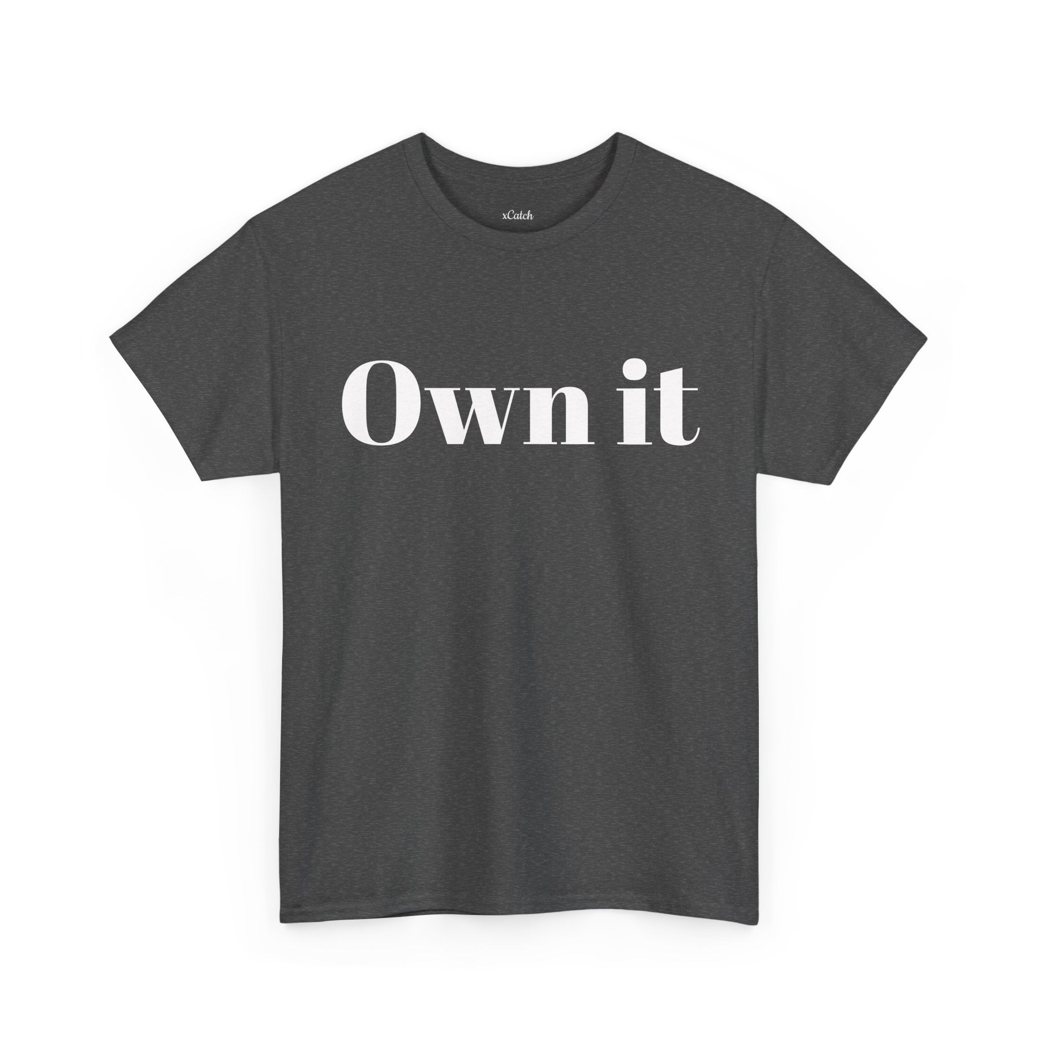 Own it Women Unisex Heavy Cotton Tee T shirt
