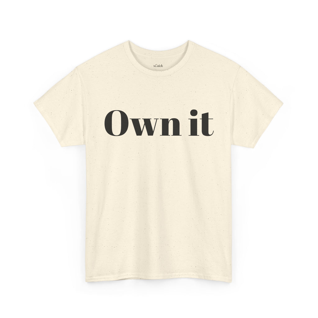 Own it Women Unisex Heavy Cotton Tee T shirt
