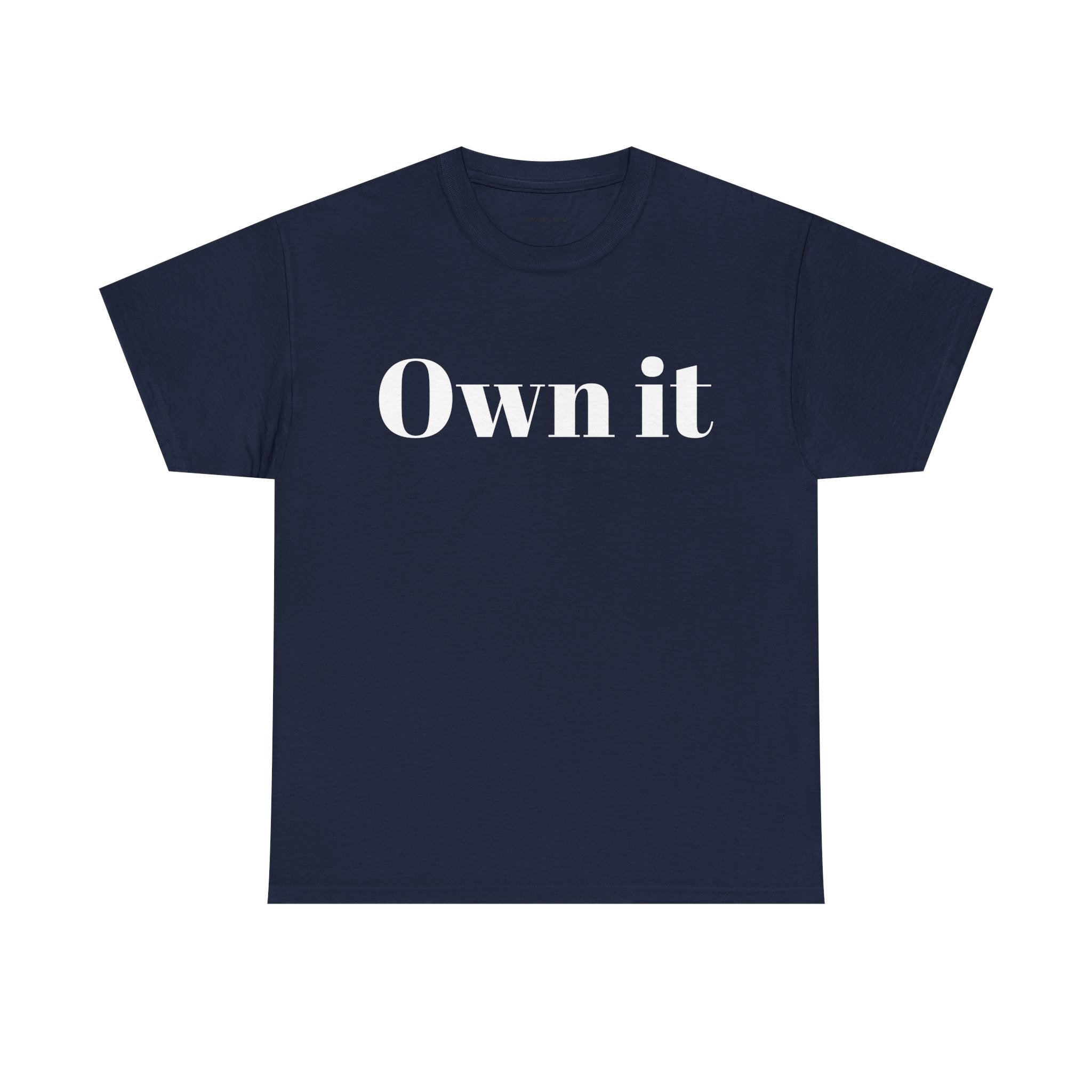 Own it Women Unisex Heavy Cotton Tee T shirt