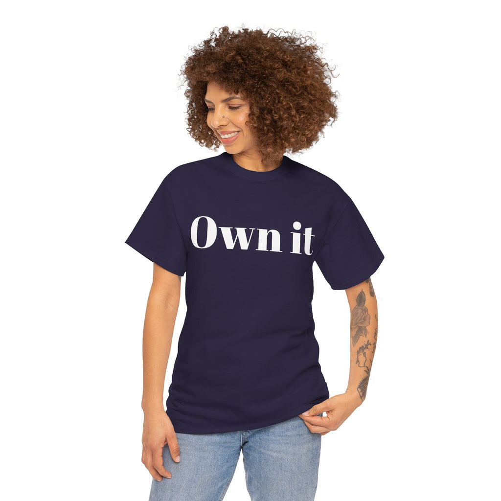 Own it Women Unisex Heavy Cotton Tee T shirt
