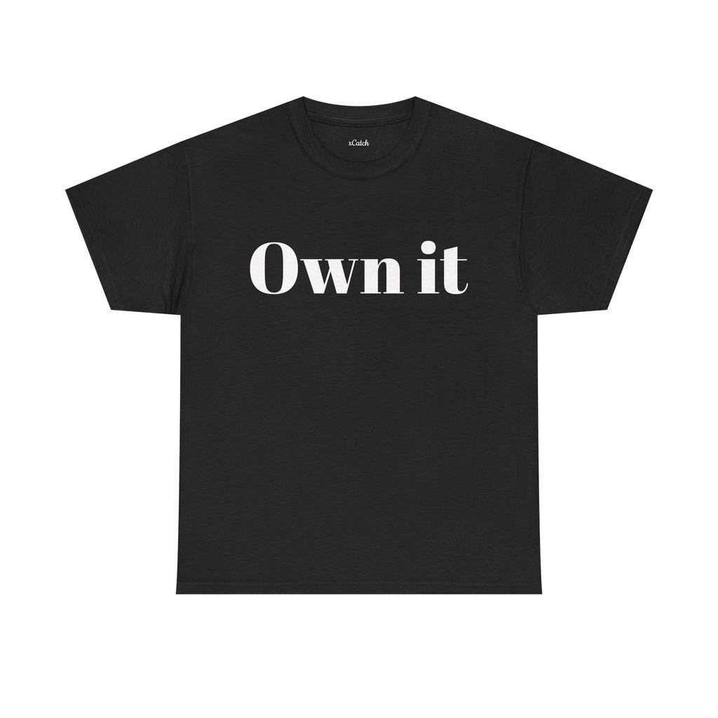 Own it Women Unisex Heavy Cotton Tee T shirt
