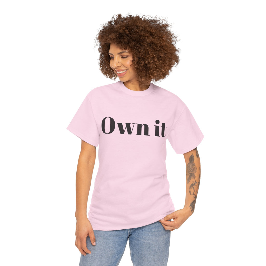 Own it Women Unisex Heavy Cotton Tee T shirt
