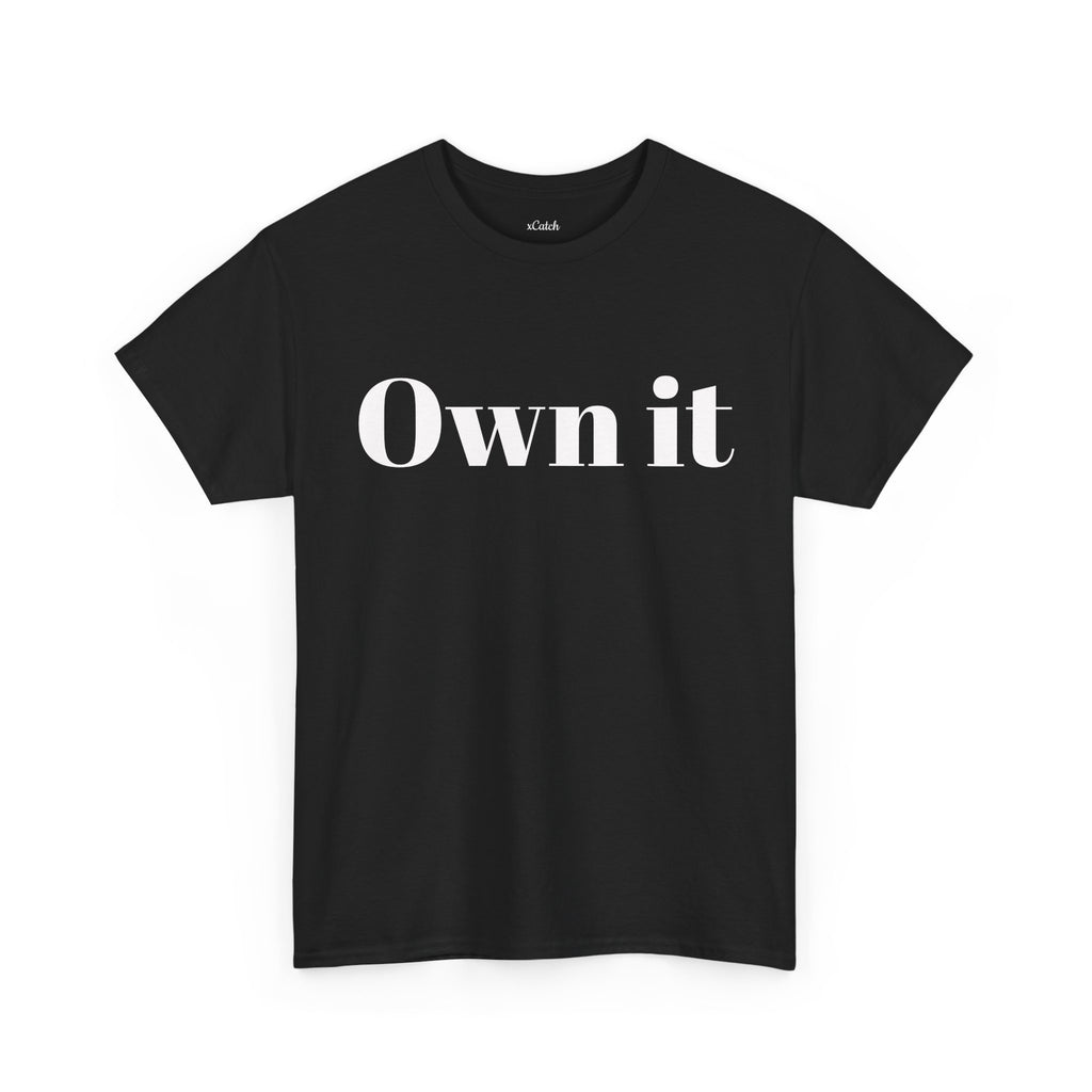 Own it Women Unisex Heavy Cotton Tee T shirt